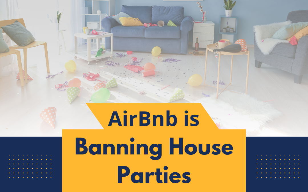AirBnb is Banning House Parties For Good